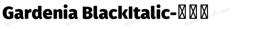 Gardenia BlackItalic字体转换